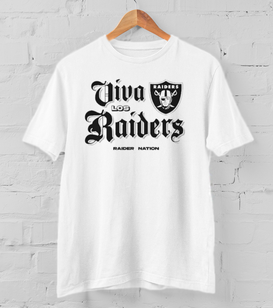 Viva Los Raiders Raider Nation Raiders T-Shirt