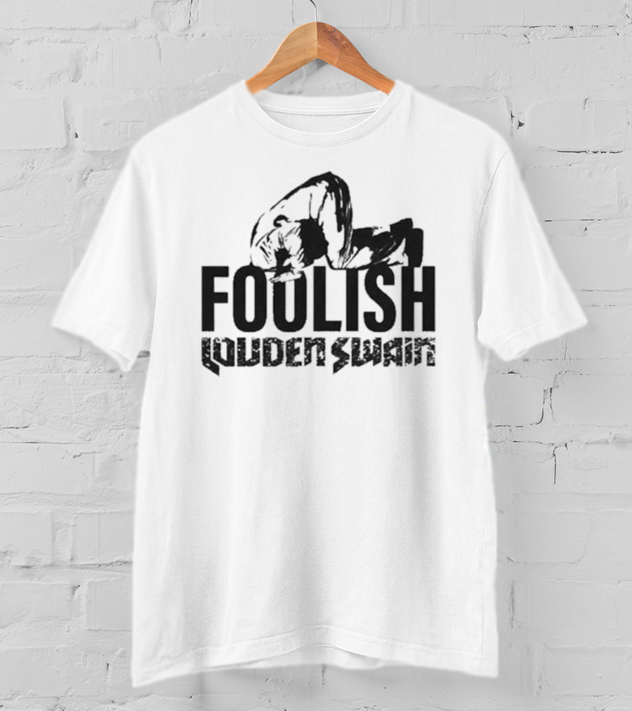 Foolish Louden Swain Jensen Aboards Wrestling Kneeling T-Shirt