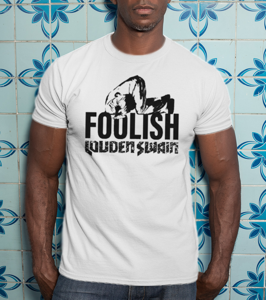 Foolish Louden Swain Jensen Aboards Wrestling Kneeling T-Shirt