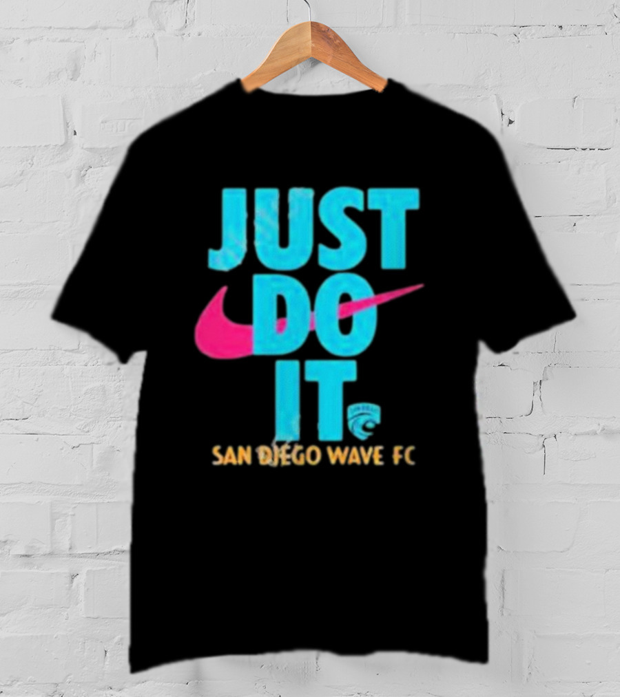 Just Do It San Diego Wave FC T-Shirt