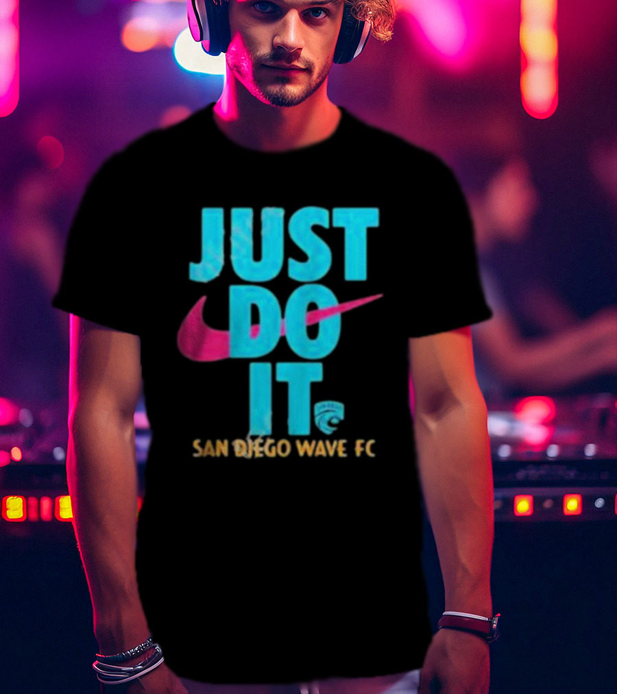 Just Do It San Diego Wave FC T-Shirt