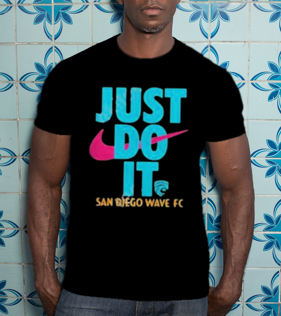 Just Do It San Diego Wave FC T-Shirt