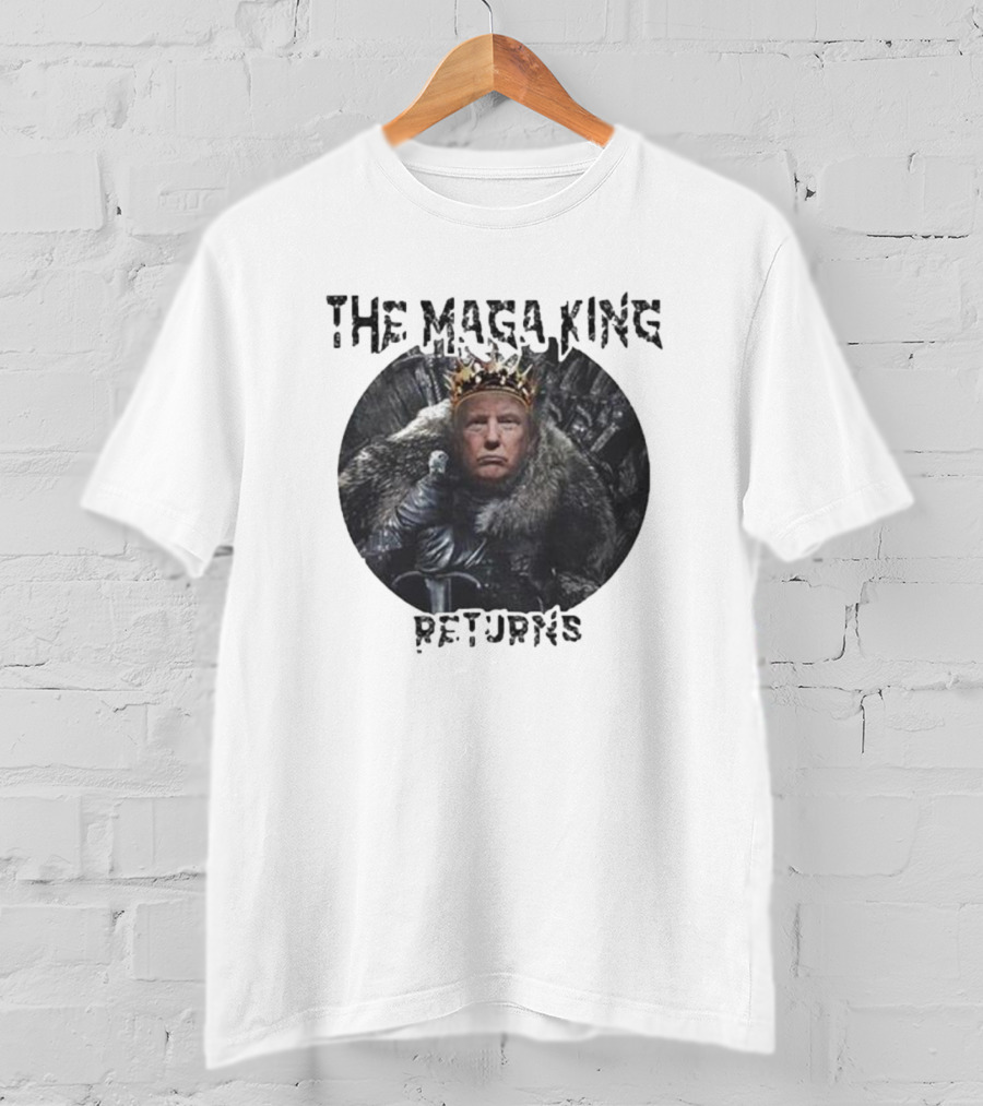 The Maga King Returns On Iron Throne With Crown T-Shirt