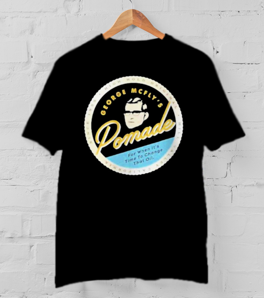 George McFly's Pomade High Hold Original Formula Since 1955 T-Shirt