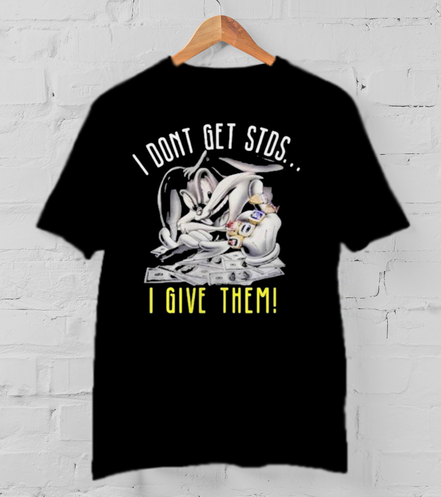 I Dont Get Stds I Give Them Money Bling Cartoon T-Shirt