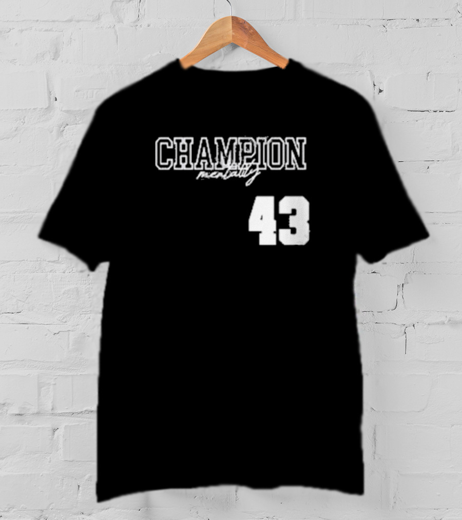 Champion Mentality 43 T-Shirt