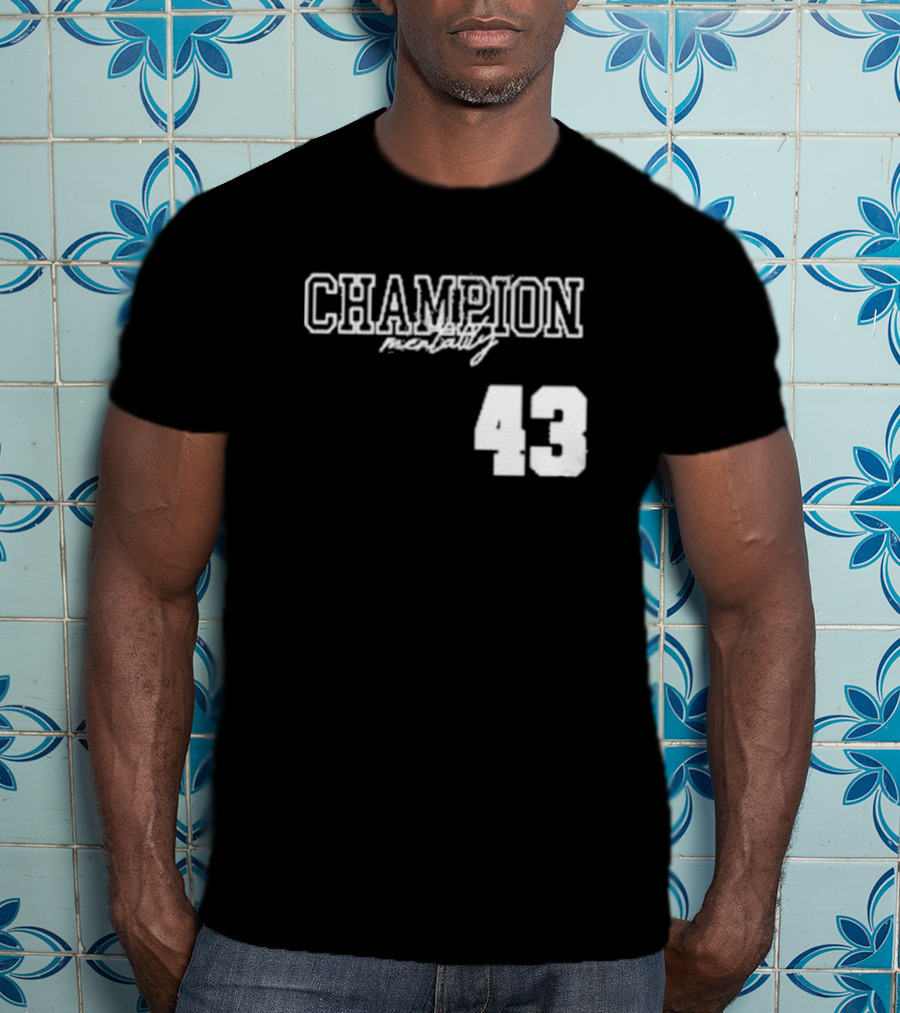 Champion Mentality 43 T-Shirt