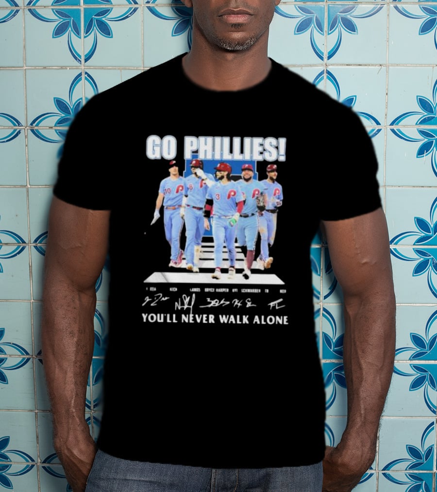 Go Phillies Player Images Walking You’ll Never Walk Alone Signatures T-Shirt