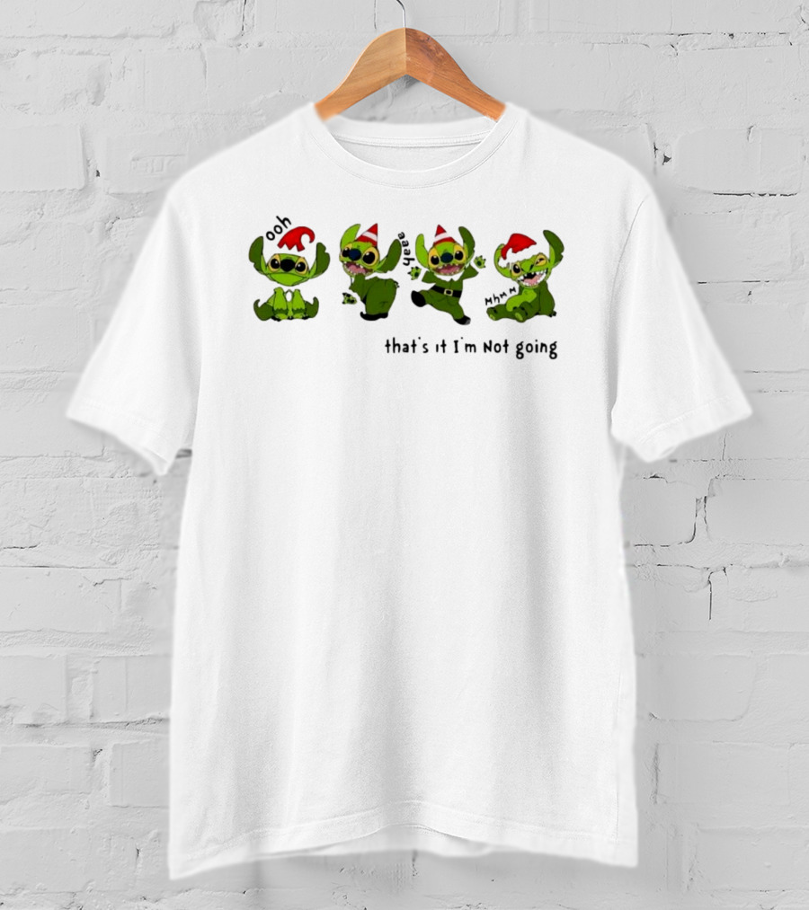 Stitch Christmas Ooh That’s It Mm Hmm I’m Not Going T-Shirt