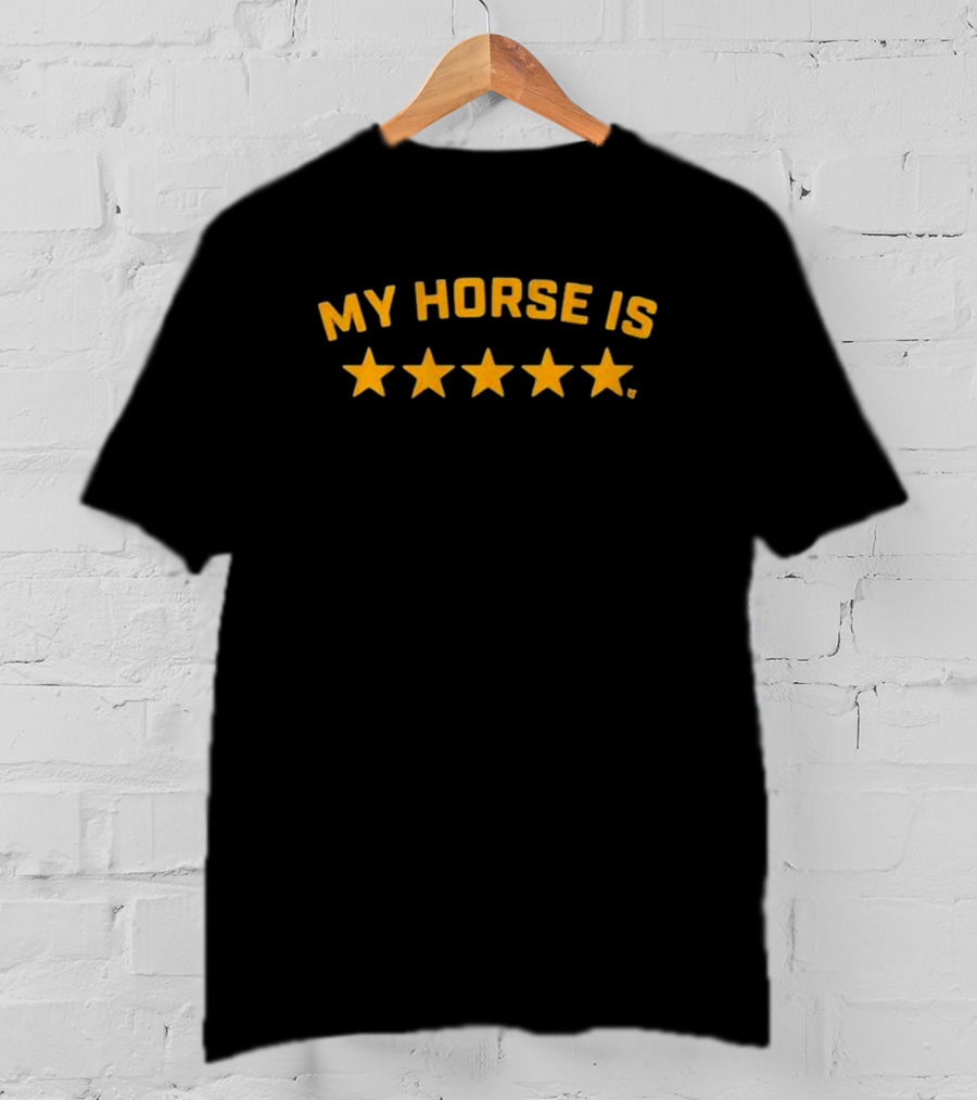 My Horse Is Five Stars T-Shirt