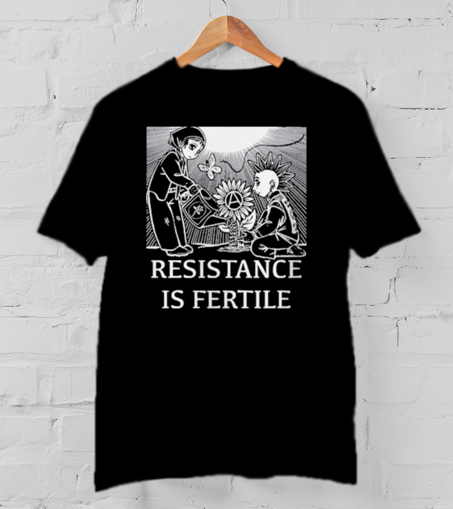 Resistance Is Fertile Anarchist Gardening Theme No Gods No Masters T-Shirt