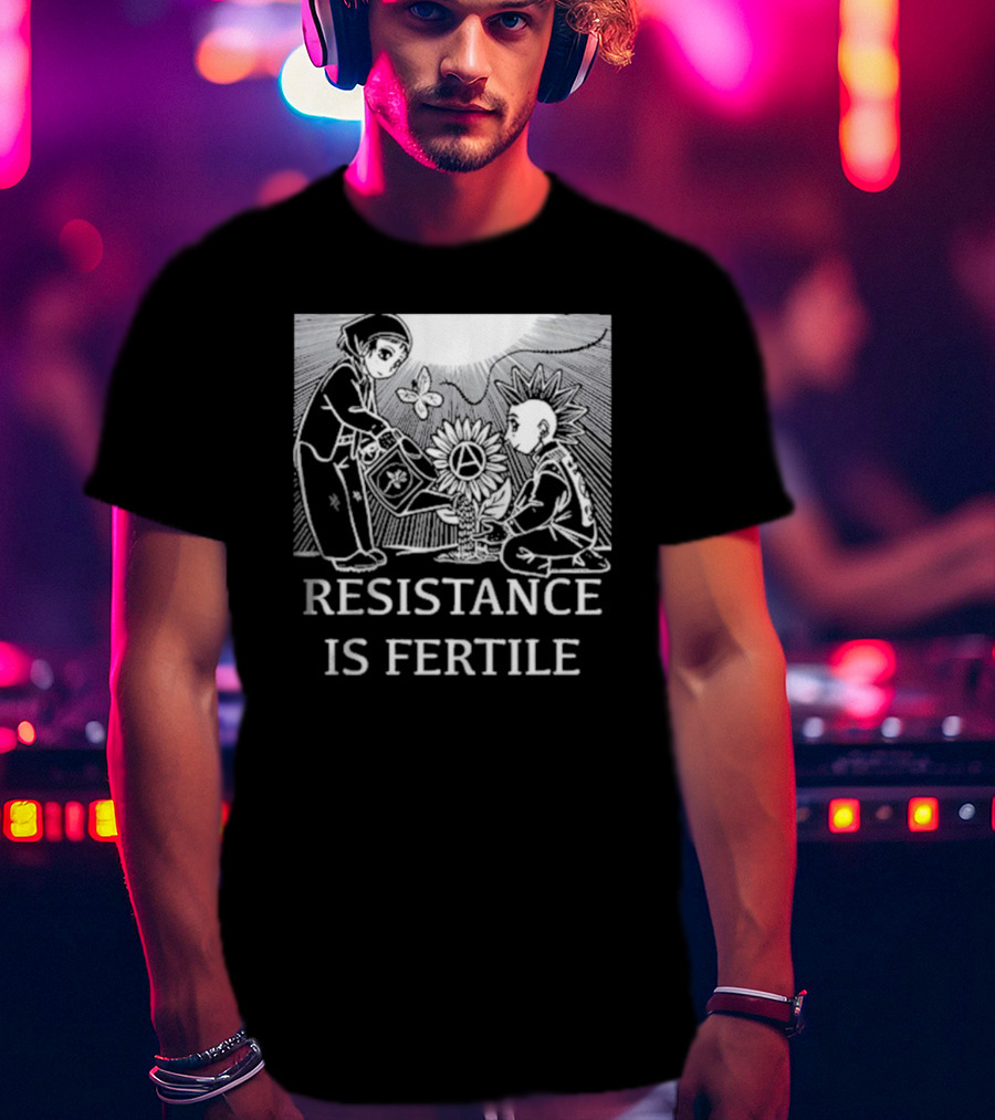 Resistance Is Fertile Anarchist Gardening Theme No Gods No Masters T-Shirt