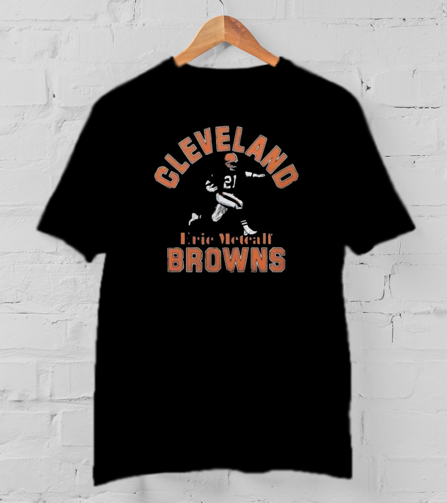 Cleveland Browns Eric Metcalf 21 Football Legend T-Shirt