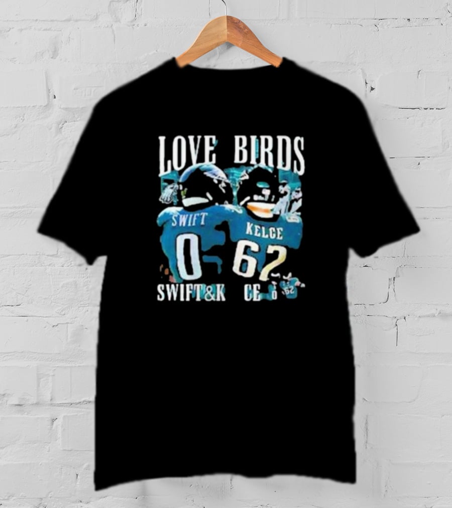 Philadelphia Eagles Love Birds Swift And Kelce T-Shirt