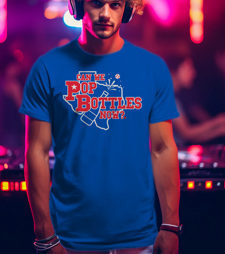 Texas Baseball Celebration Can We Pop Bottles Now? T-Shirt