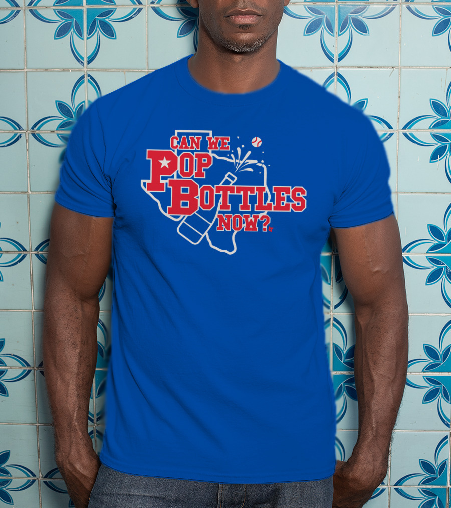 Texas Baseball Celebration Can We Pop Bottles Now? T-Shirt