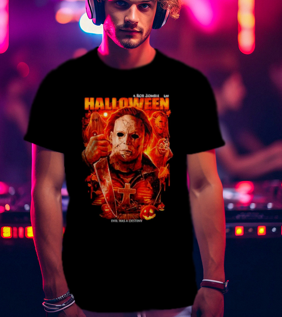 Michael Myers A Rob Zombie Film Halloween Evil Has A Destiny T-Shirt