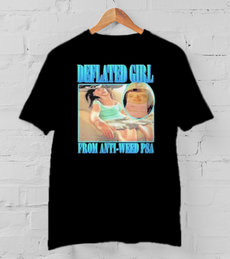 Deflated Girl Anti-Weed PSA Iconic Image T-Shirt