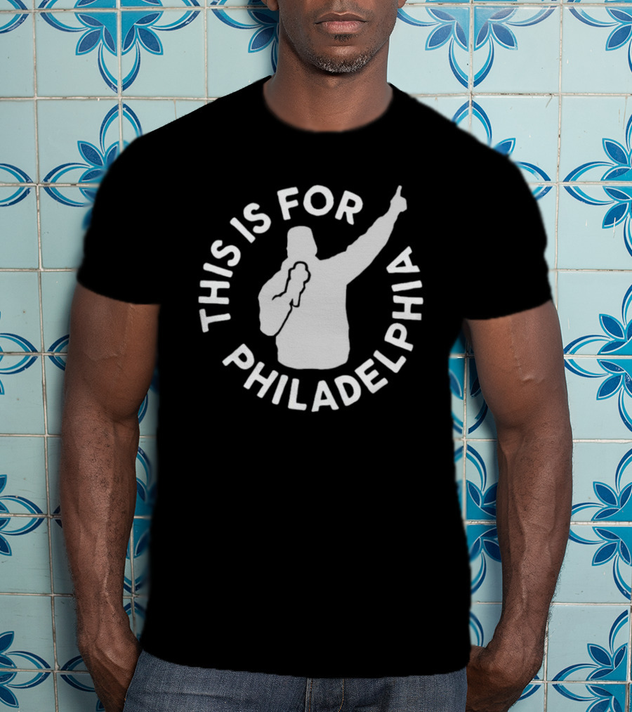 This Is For Philadelphia Silhouette Raising Hand T-Shirt