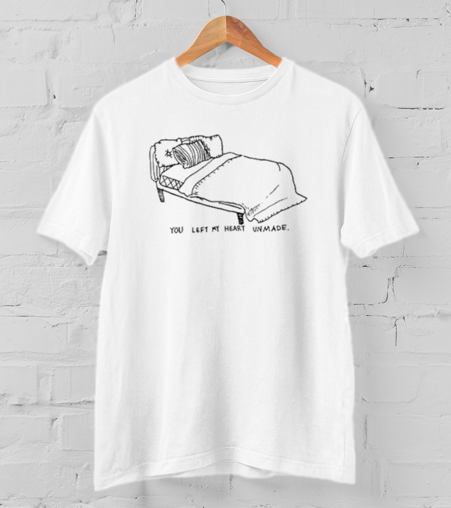 You Left My Heart Unmade T-Shirt