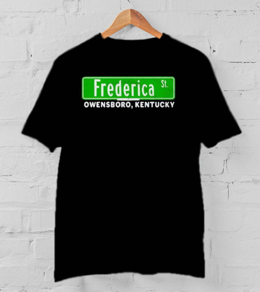 Frederica St Owensboro Kentucky Street Sign T-Shirt