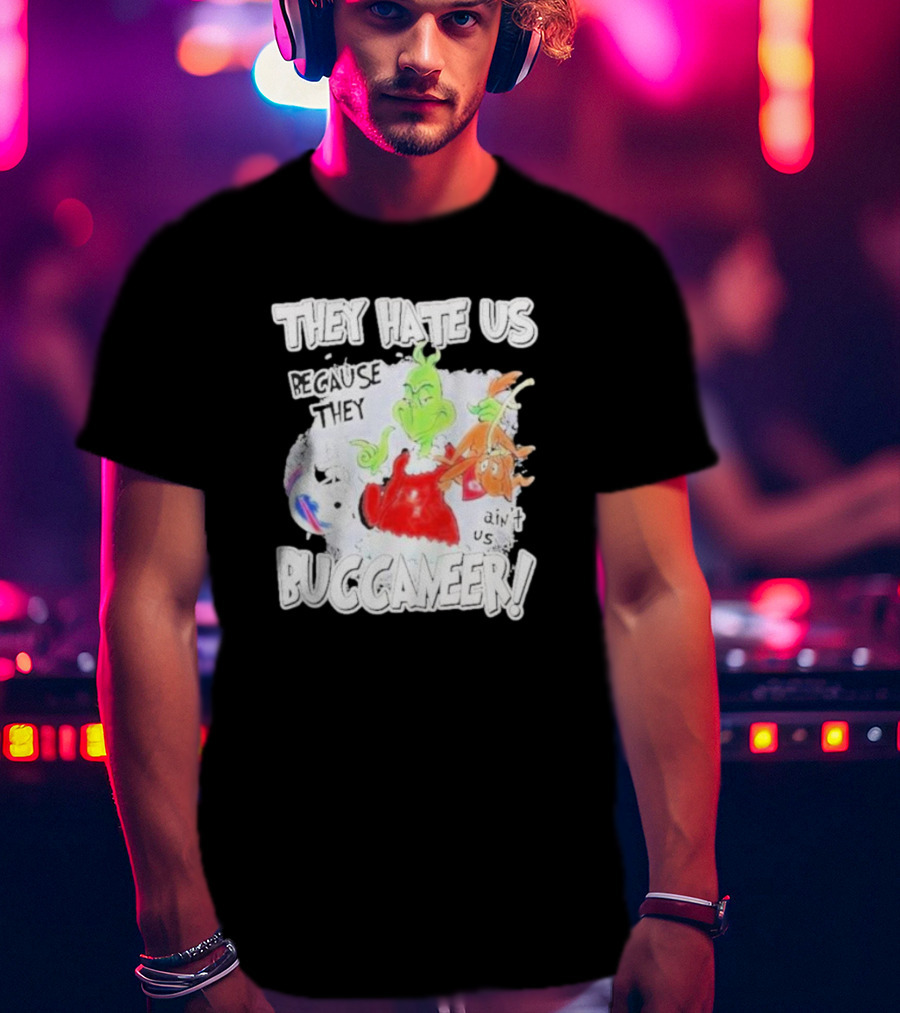 They Hate Us Because They Ain't Us Buccaneers Grinch T-Shirt