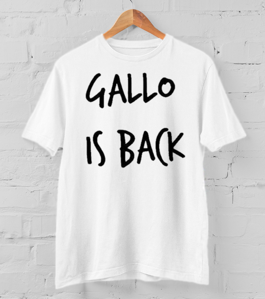 Gallo Is Back T-Shirt