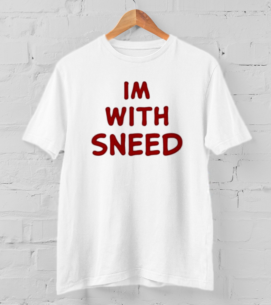I'm With Sneed T-Shirt