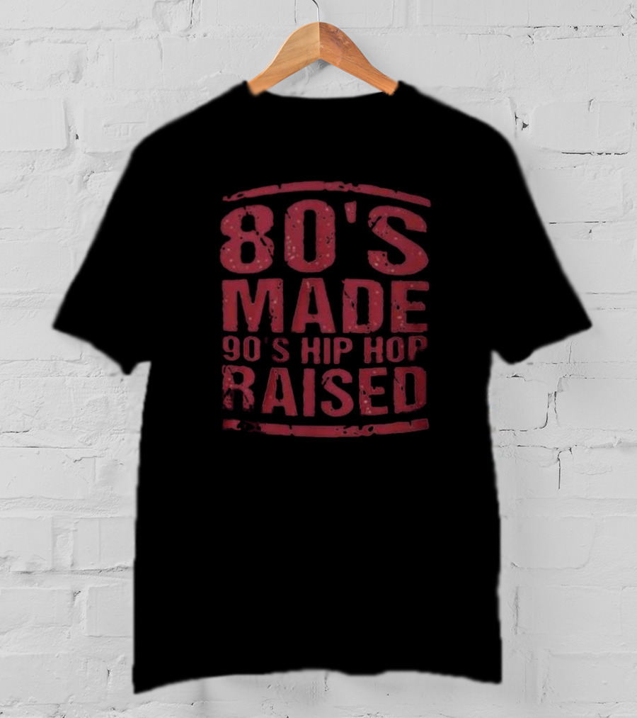 King Keke 80s Made 90s Hip Hop Raised T-Shirt