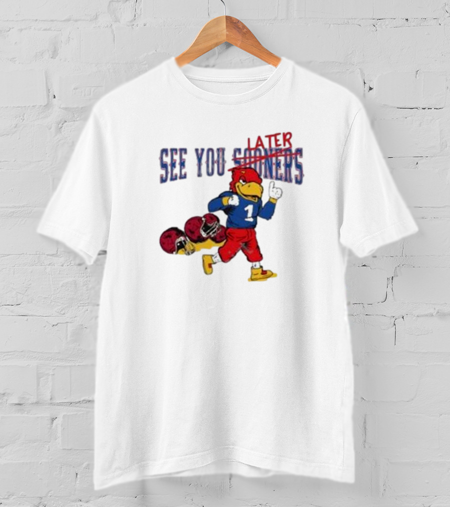 See You Later Sooners Jayhawk Football Victory T-Shirt
