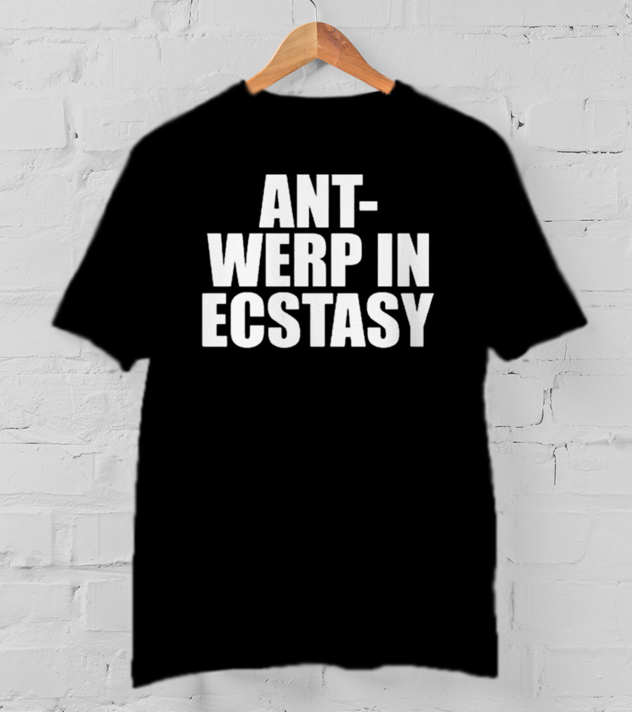 Ant-Werp In Ecstasy Oliviainecstasy T-Shirt