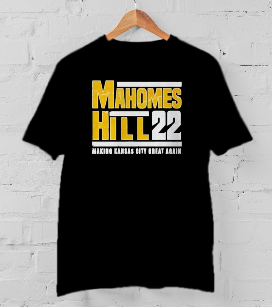 Mahomes Hill 22 Making Kansas City Great Again T-Shirt
