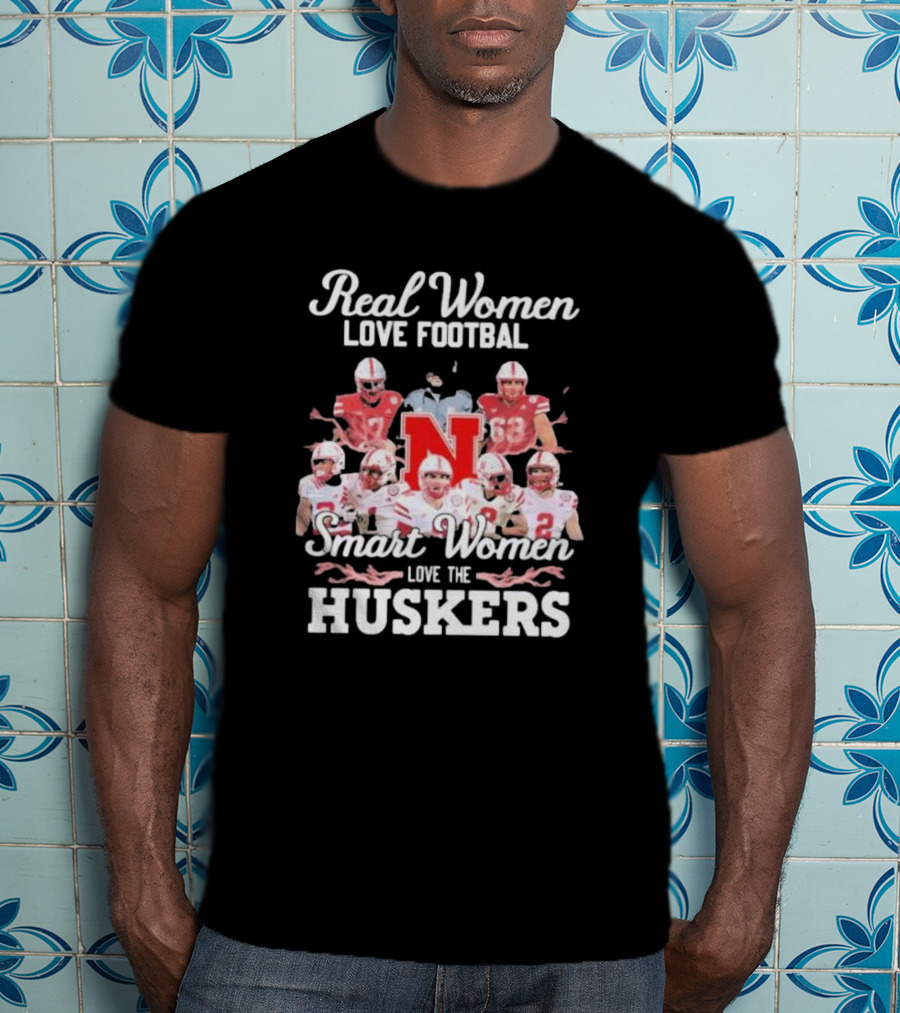 Real Women Love Football Smart Women Love The Huskers Nebraska Cornhuskers Players And Coach T-Shirt