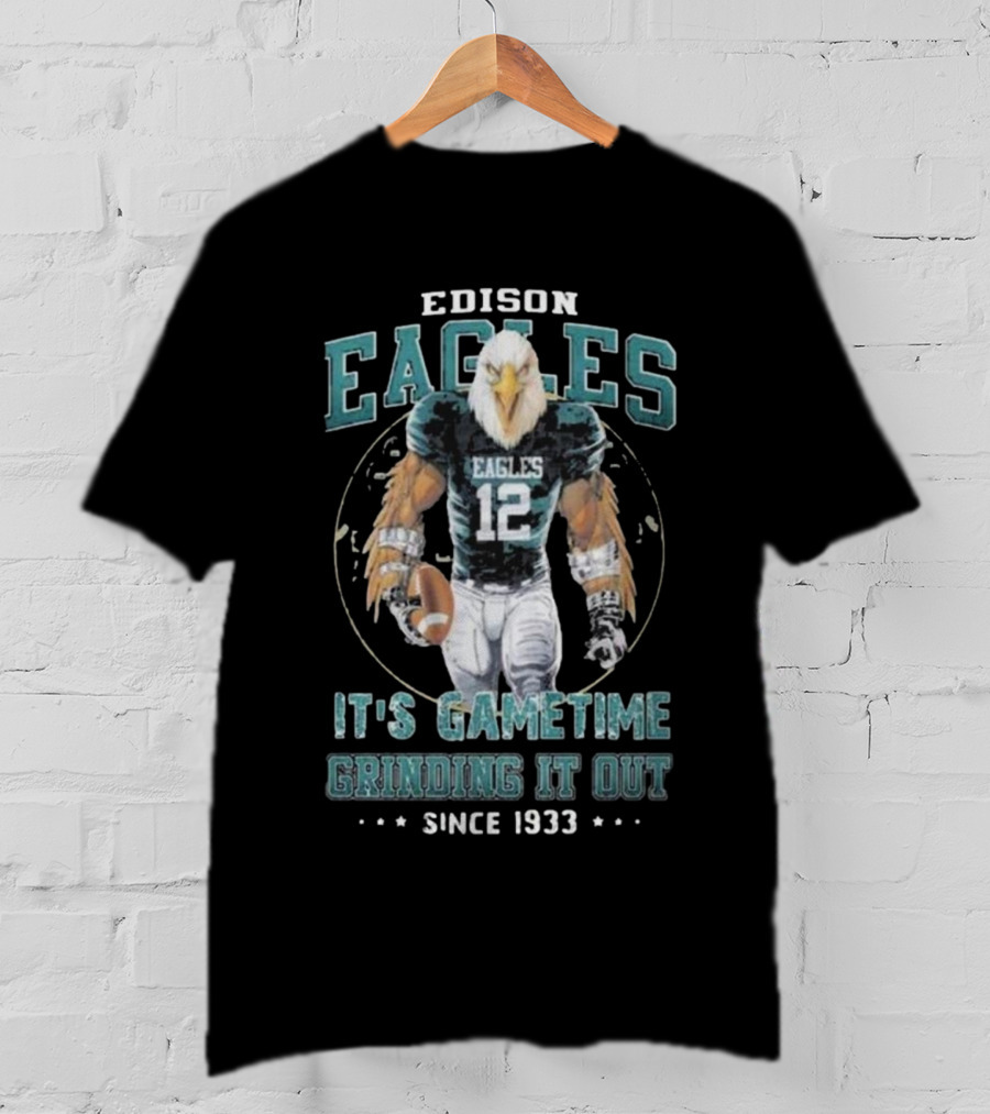 Edison Eagles It's Gametime Grinding It Out Since 1933 Football Eagle 12 T-Shirt