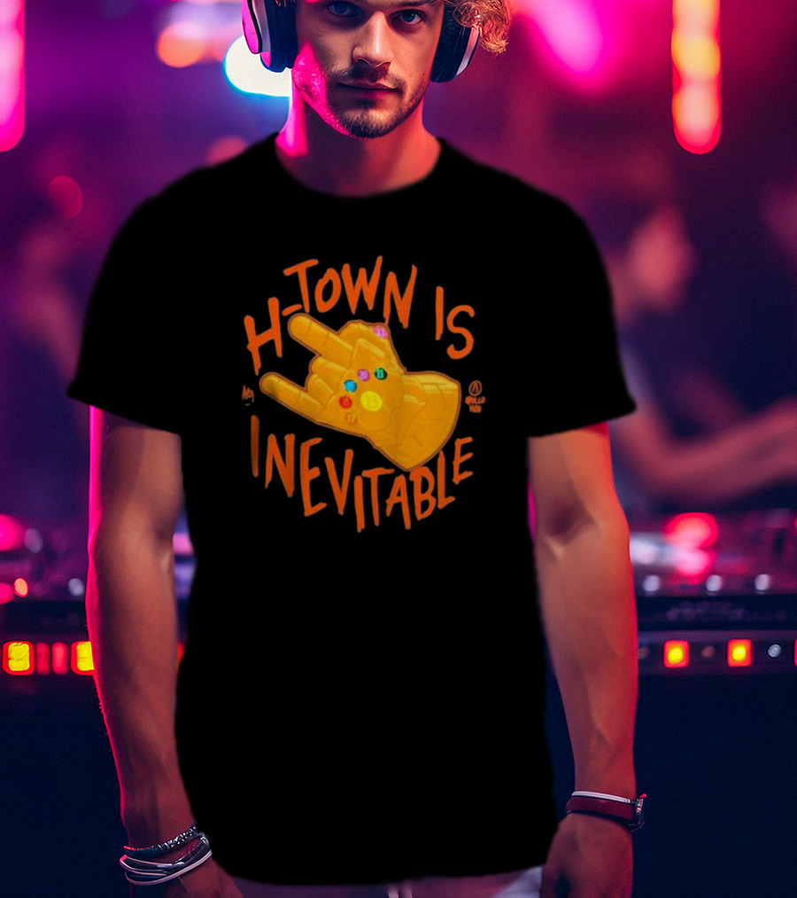 H-Town Is Inevitable Infinity Gauntlet Apollohou T-Shirt