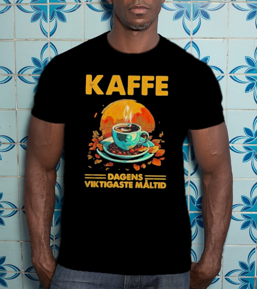 KAFFE Dagens Viktigaste Maltid Coffee Autumn Cup Leaves T-Shirt