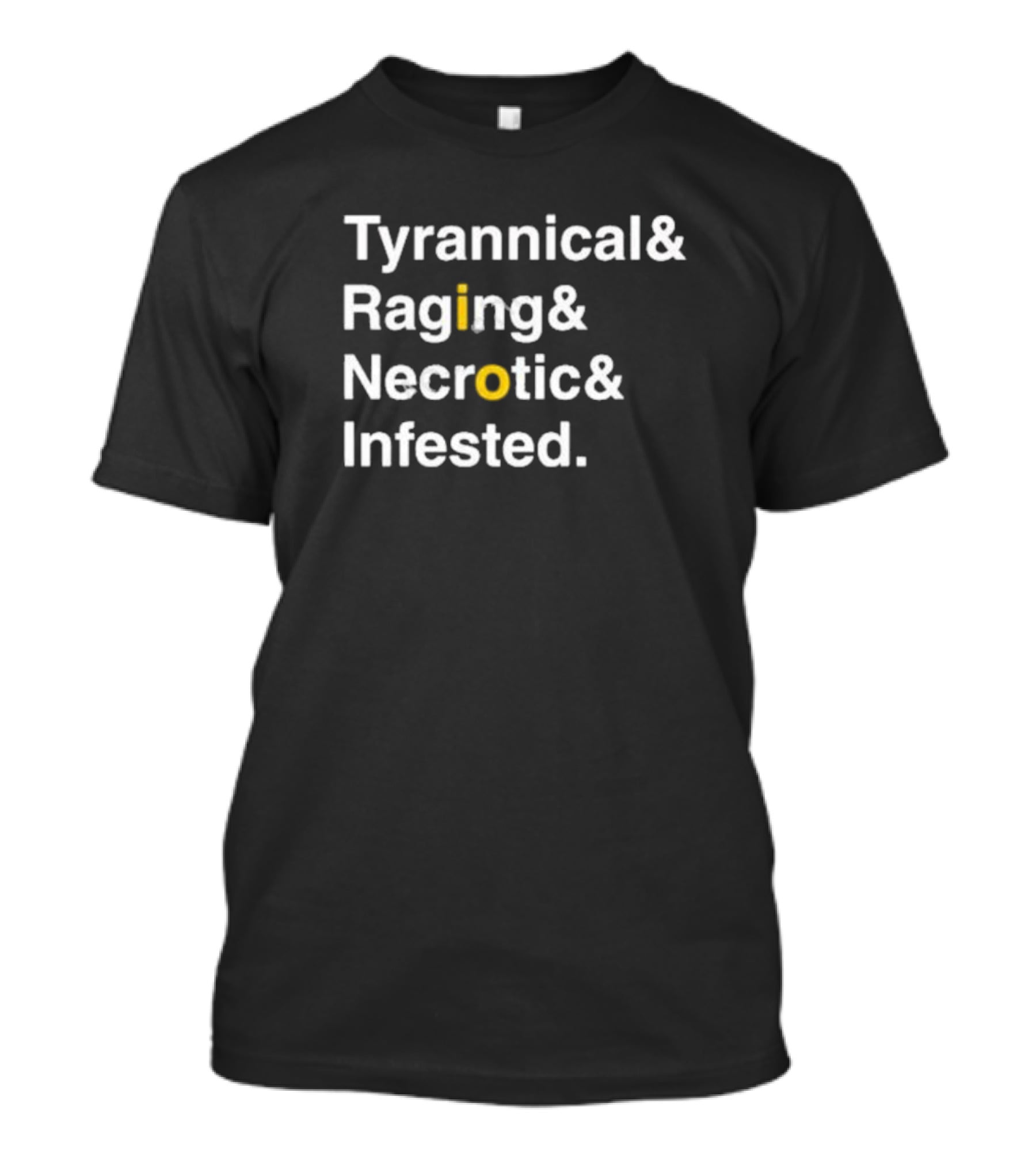 Tyrannical Raging Necrotic Infested Iconic T-Shirt