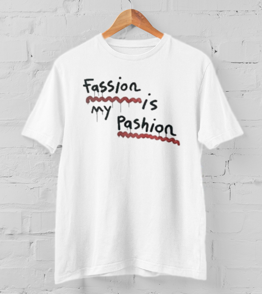 Fassion Is My Pashion Red Underline Dripping T-Shirt