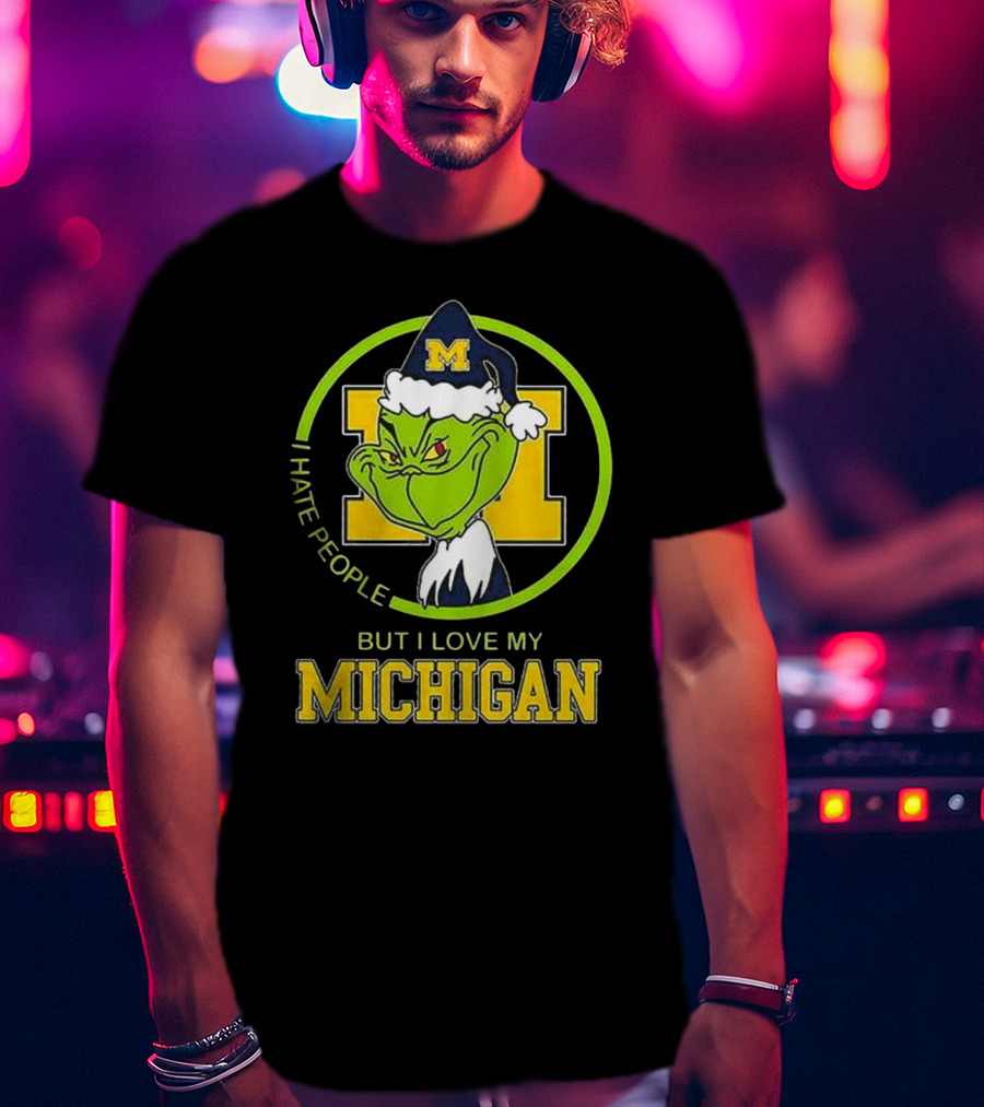 I Hate People Grnch But I Love My Michigan M Hat T-Shirt