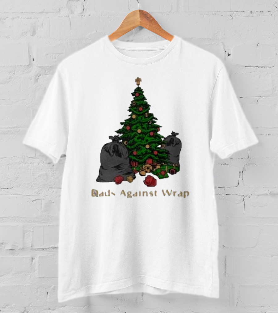 Dads Against Wrap Christmas Tree With Gifts And Trash Bags T-Shirt