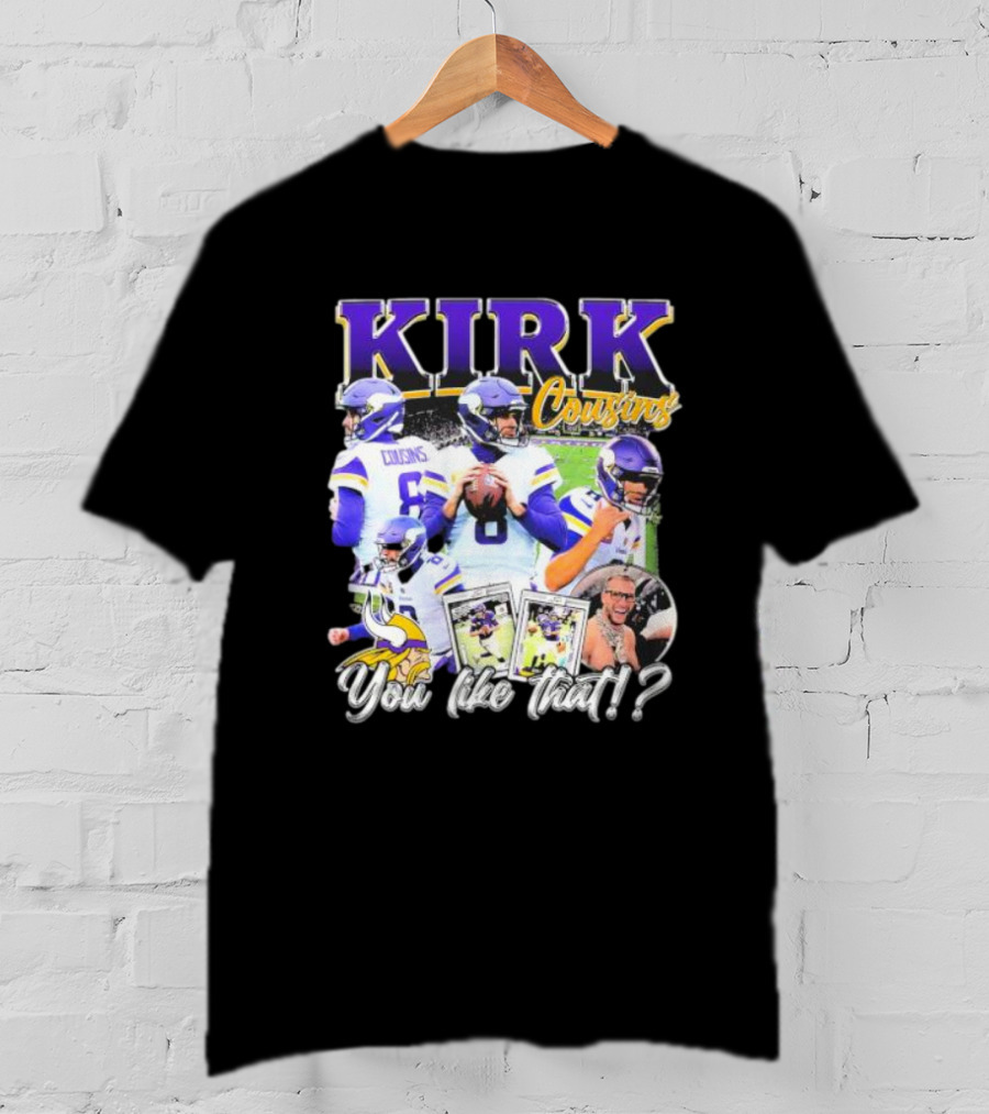 Kirk Cousins Minnesota Vikings Football You Like That Vintage T-Shirt