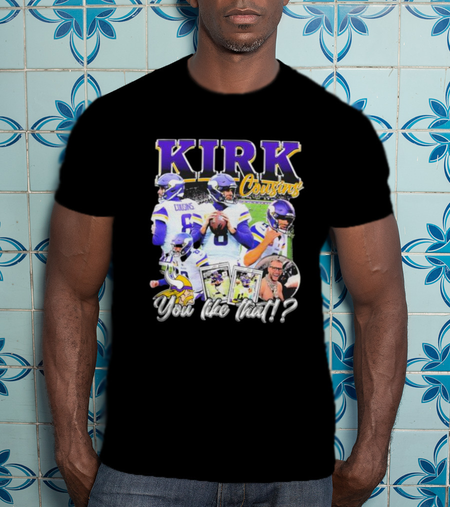 Kirk Cousins Minnesota Vikings Football You Like That Vintage T-Shirt