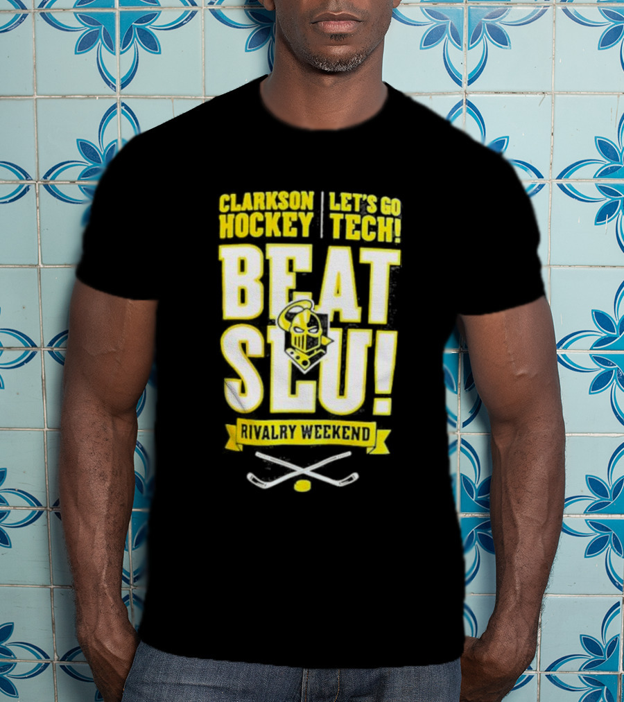 Clarkson Hockey Let's Go Tech Beat SLU Rivalry Weekend Hockey Sticks And Puck T-Shirt