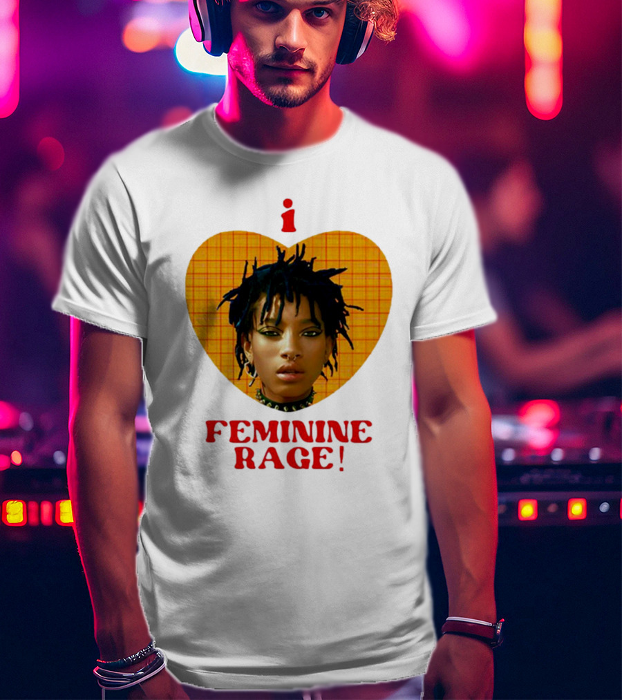 I Love Feminine Rage T-Shirt