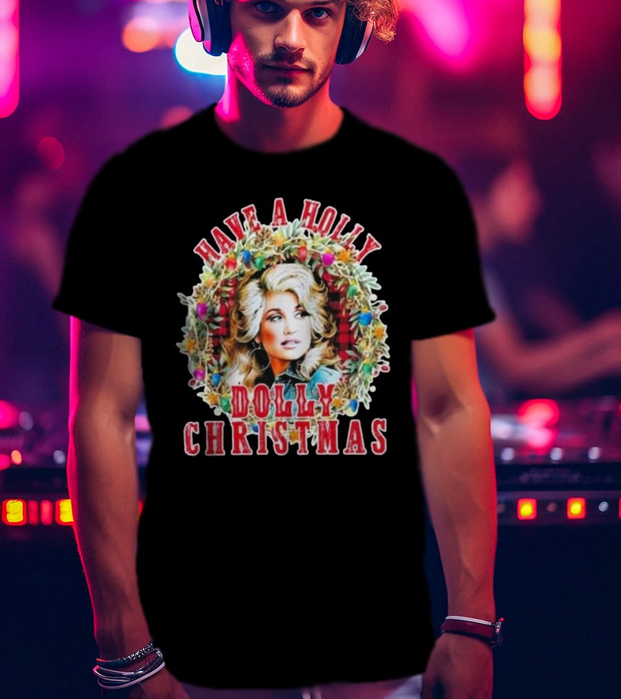 Have A Holly Dolly Christmas Light Up Dolly Parton Mens Womens Kids T-Shirt
