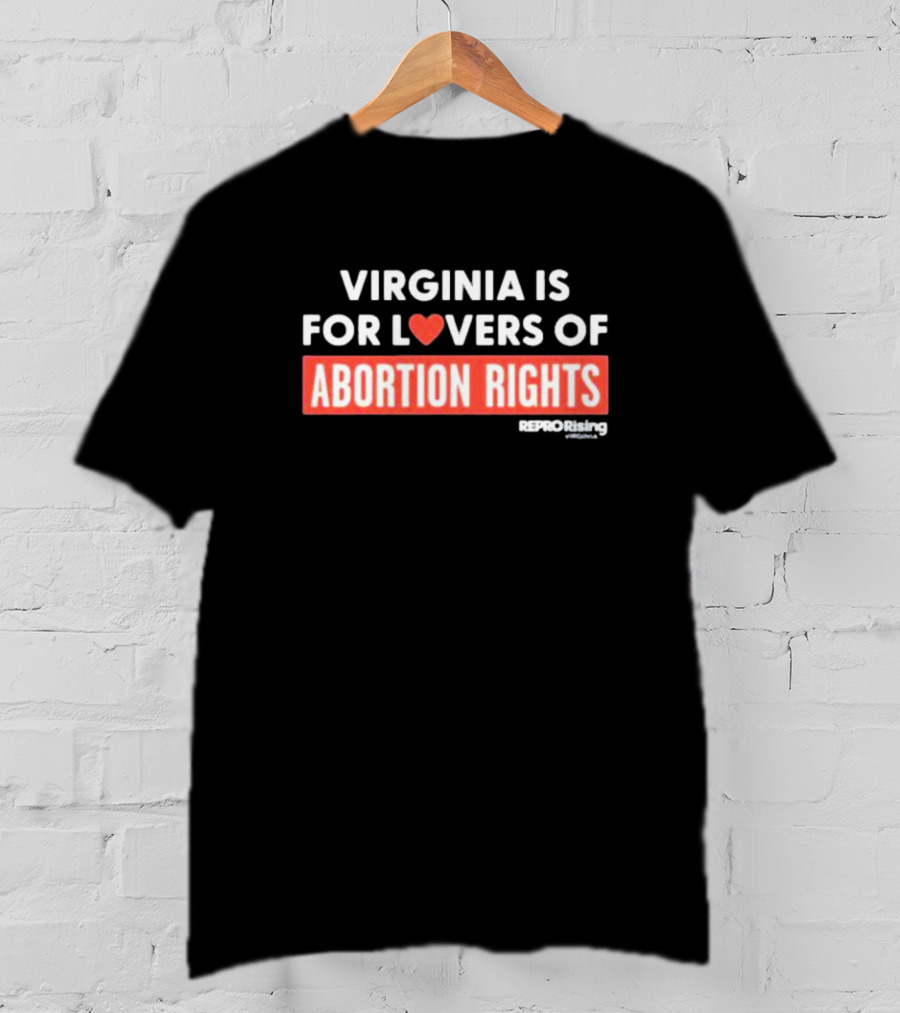 Virginia Is For Lovers Of Abortion Rights Reprorising T-Shirt