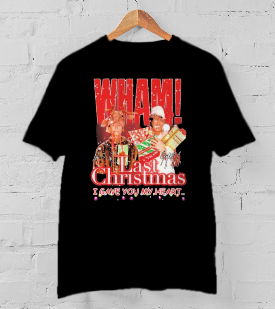 WHAM Last Christmas I Gave You My Heart Signature Holiday Image T-Shirt