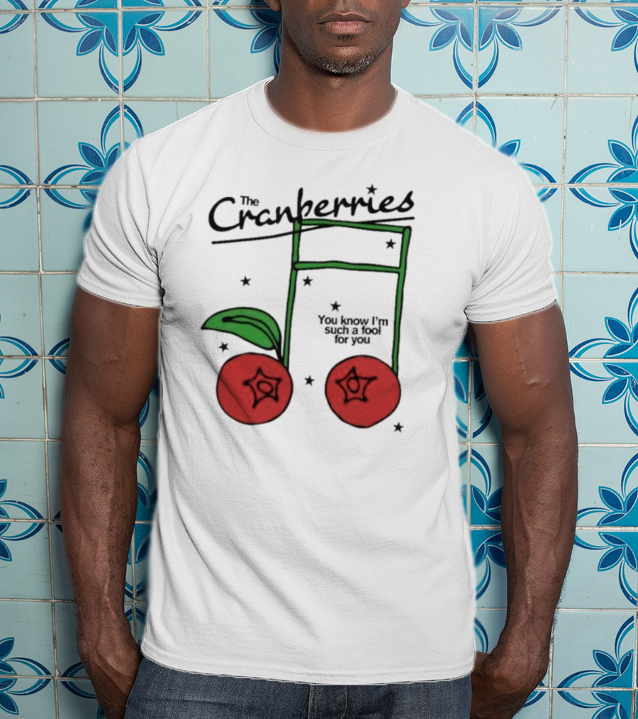 The Cranberries Linger You Know I'm Such A Fool For You Musical Note And Cherry T-Shirt