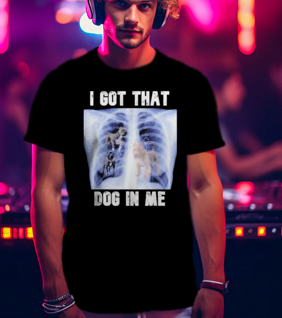 Nyghtmare Xray Meme I Got That Dog In Me T-Shirt