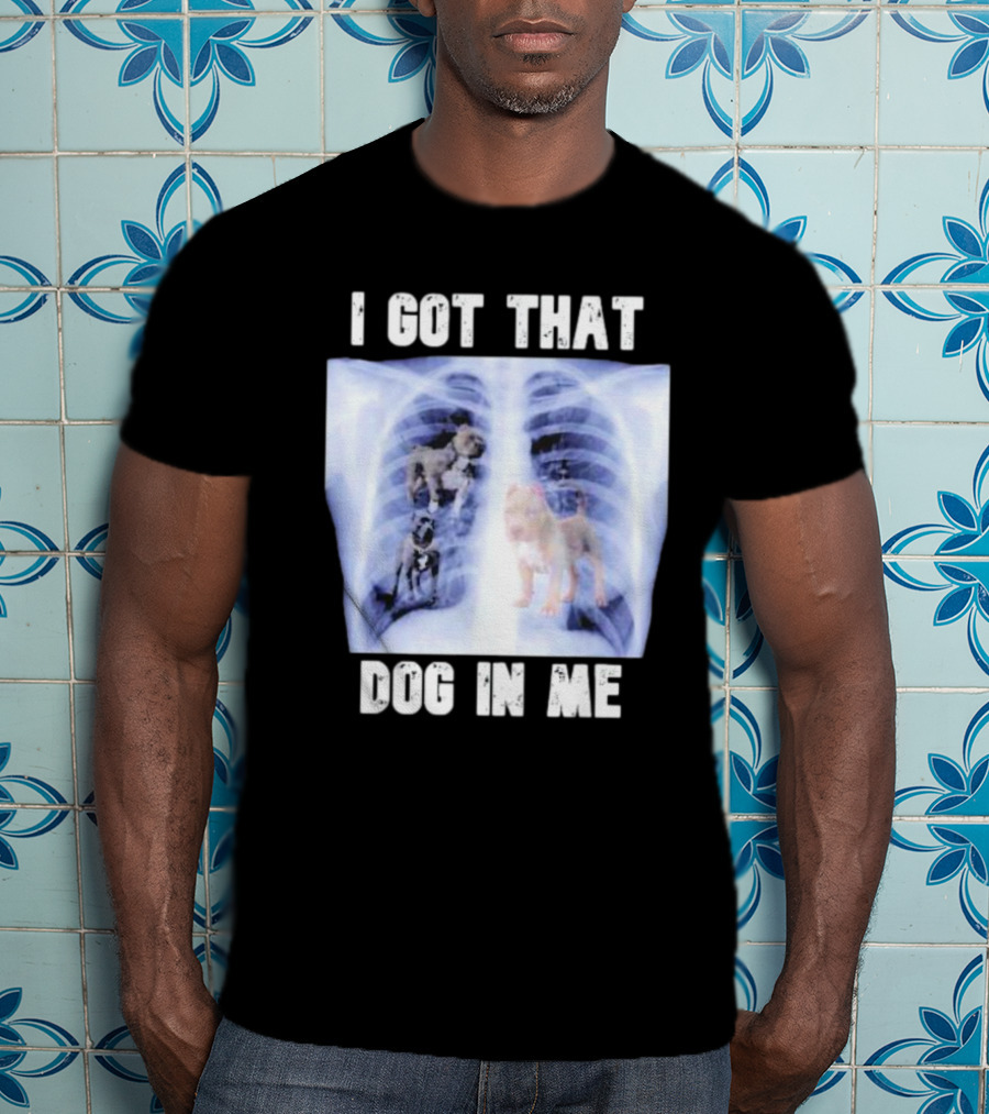 Nyghtmare Xray Meme I Got That Dog In Me T-Shirt